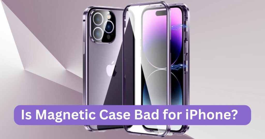 Magnetic Case Bad for iPhone